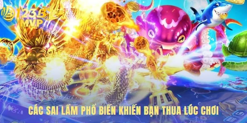 Lỗi thường gặp khi chơi bắn cá online bắt nguồn từ thói quen