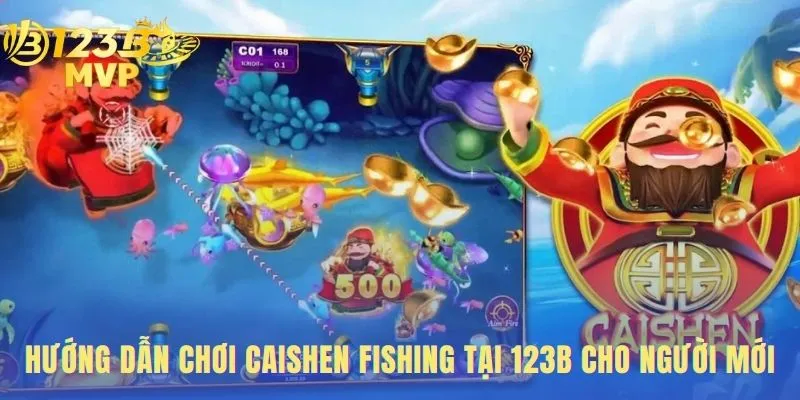 Hướng dẫn chơi caishen fishing qua 4 bước cơ bản cho người mới.