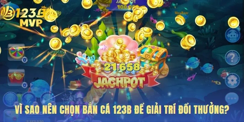 Bắn cá 123B hấp dẫn nhờ đồ họa 3D và thưởng sòng phẳng